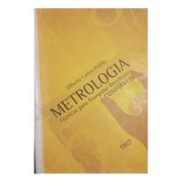 Livro Metrologia Técnicas Para Assegurar Resultados Confiáveis - Gilberto Carlos Fidélis [2010] comprar usado  Brasil 