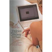 Livro Diários De Uma Amante Virtual - Dawn Porter [2007] comprar usado  Brasil 