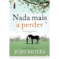 Livro Nada Mais A Perder - Jojo Moyes [2016] comprar usado  Brasil 