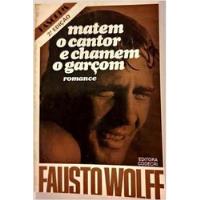 Livro Matem O Cantor E Chamem O Garçom - Fausto Wolff [00], usado comprar usado  Brasil 