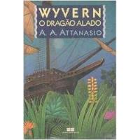 Livro Wyvern - O Dragão Alado - A.a .attanasio [1988] comprar usado  Brasil 