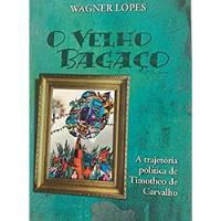 Livro O Velho Bagaço - Wagner Lopes [2008] comprar usado  Brasil 