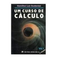 Livro Um Curso De Calculo - Volume 1 - Hamilton Luiz Guidorizzi [1997] comprar usado  Brasil 