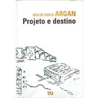 Usado, Projeto E Destino De Giulio Carlo Argan Pela Ática (2004) comprar usado  Brasil 