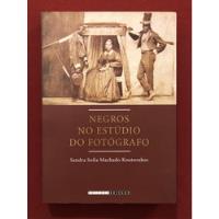 Livro - Negros No Estúdio Do Fotógrafo - Sandra Sofia - Unicamp - Seminovo comprar usado  Brasil 