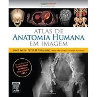 Livro Atlas De Anatomia Humana Em Imagem (4ª Ed.) - Jamie Weir, Peter H. Abrahams E Outros [2011] comprar usado  Brasil 