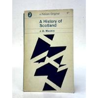 Livro A History Of Scotland - J D Mackie [1969] comprar usado  Brasil 
