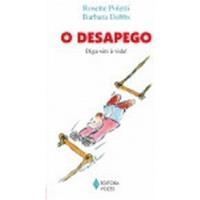 Livro O Desapego - Diga Sim À Vida - Rosette Poletti - Barbara Dobbs [2007] comprar usado  Brasil 