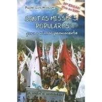 Livro Santas Missões Populares Para A Missão Permanente - Padre Luis Mosconi [2015] comprar usado  Brasil 