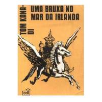 Livro Uma Bruxa No Mar Da Irlanda - Tom Kanadi [1973] comprar usado  Brasil 