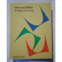 Livro Herman Miller: A Way Of Living - Amy Auscherman; Sam Grawe; Ransmeier [2020] comprar usado  Brasil 