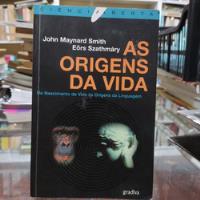 Usado, Livro As Origens Da Vida Do Começo Da Vida Às Origens Da Linguagem - John Maynard Smith E Eors Szathmáry [2007] comprar usado  Brasil 