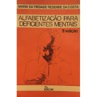 Livro Alfabetização Para Deficientes Mentais - Costa, Maria Da Piedade Resende Da [1986] comprar usado  Brasil 