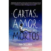 Livro Cartas De Amor Aos Mortos (ed. Seguinte) - Ava Dellaira [2014] comprar usado  Brasil 