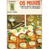 Usado, Livro Os Peixes Cozidos Fritos Grelhados Em Sopa E De Caldeirada comprar usado  Brasil 