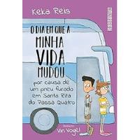 Livro O Dia Em Que A Minha Vida Mudou Edição De Bolso - Keka Reis [2018], usado comprar usado  Brasil 