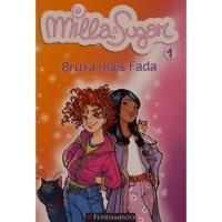 Livro Bruxa Mais Fada - Milla E Sugar [2009] comprar usado  Brasil 