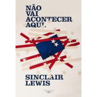 Livro Não Vai Acontecer Aqui - Sinclair Lewis [2017] comprar usado  Brasil 