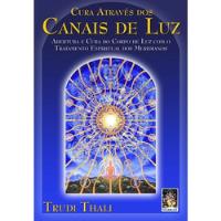 Livro Cura Através Dos Canais De Luz - Trudi Thali [2003] comprar usado  Brasil 