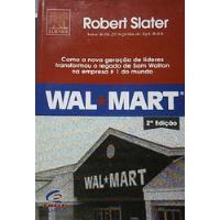 Usado, Livro Wal Mart - Como A Nova Geração De Líderes Transformou O Legado De Sam Walton Na Empresa 1 Do Mundo - Robert Slater [2003] comprar usado  Brasil 