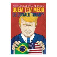 Livro Quem Tem Medo De Donald Trump? - Capa Mole comprar usado  Brasil 