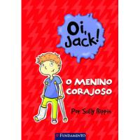 Livro Oi Jack  O Menino Corajoso - Sally Rippin [2017], usado comprar usado  Brasil 