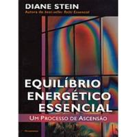 Livro Equilíbrio Energético Essencial - Um Processo De Ascensão - Diane Stein [2003] comprar usado  Brasil 