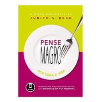 Livro Pense Magro Por Toda A Vida - Judith S. Beck [2011] comprar usado  Brasil 