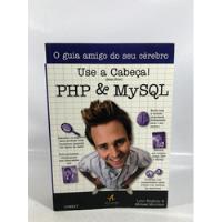 Usado, Livro Use A Caeça! Php & Mysql O'reilly Alta Books Editora 2010 P400 comprar usado  Brasil 