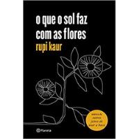 Livro O Que O Sol Faz Com As Flores - Rupi Kaur [2021] comprar usado  Brasil 