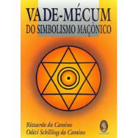 Livro Vade-mecum Do Simbolismo Maçônico - Rizardo Da Camino E Odéci Schilling De Camino [2018] comprar usado  Brasil 