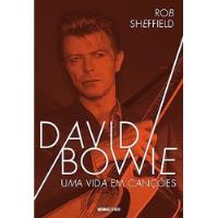 Livro David Bowie. Uma Vida Em Canções - Rob Sheffield [2017] comprar usado  Brasil 