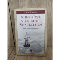 A Incrível Viagem De Shackleton: A Mais Extraordinária Aventura De Todos Os Tempos comprar usado  Brasil 
