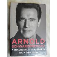 Arnold Schwarzenegger: A Inacreditável História Da Minha Vida, usado comprar usado  Brasil 
