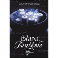 Livro Blanc Fantome - Laurie Faria Stolarz [2009] comprar usado  Brasil 