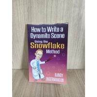 How To Write A Dynamite Scene Using The Snowflake Method comprar usado  Brasil 