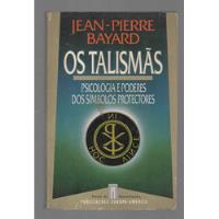 Os Talismãs - Psicologia E Poderes Dos Símbolos Protectores De Jean Pierre Bayard Pela Europa América (1988) comprar usado  Brasil 