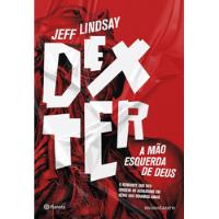 Livro Dexter - A Mão Esquerda De Deus - Jeff Lindsay [2021] comprar usado  Brasil 