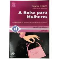 Livro A Bolsa Para Mulheres - Coleção Expo Money - Sandra Blanco; Gustavo Cerbasi (coord.) [2008] comprar usado  Brasil 