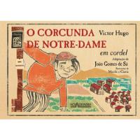 Livro O Corcunda De Notre-dame Em Cordel - Victor Hugo E João Gomes De Sá (adaptação) [2008] comprar usado  Brasil 