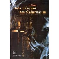 Livro Dois Uísques Em Cafarnaum - J. Toledo [2006] comprar usado  Brasil 