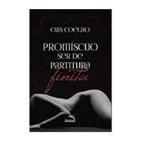 Livro Promíscuo Ser De Partitura Finita - Cris Coelho [2017] comprar usado  Brasil 