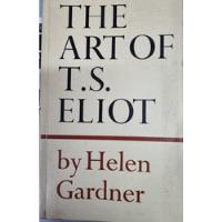 Usado, Livro The Art Of T. S. Eliot - Helen Gardner [1979] comprar usado  Brasil 