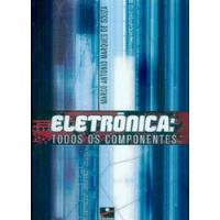 Eletrônica: Todos Os Componentes Editora Hemus De Marco Antonio Marques De Souza Pela Hemus (2003) comprar usado  Brasil 