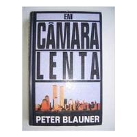 Livro Em Camara Lenta - Blauner, Peter [1991] comprar usado  Brasil 
