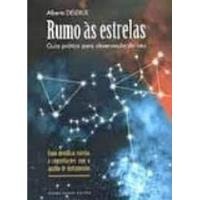 Livro Rumo As Estrelas: Guia Pratico Para Observação Do Ceu - Alberto Delerue [1999] comprar usado  Brasil 