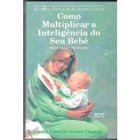 Como Multiplicar A Inteligência Do Seu Bebê De Glenn Domman, Janet Doman Pela Artes E Oficios (1993), usado comprar usado  Brasil 