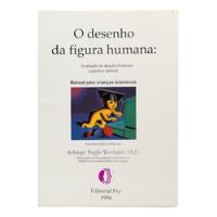 Livro O Desenho Da Figura Humana: Avaliação Do Desenvolvimento Cognitivo Infantil - Solange Muglia Wechsler, Ph.d. comprar usado  Brasil 