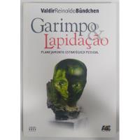 Garimpo E Lapidação: Planejamento Estratégico Pessoal De Valdir Reinold Bundchen Pela Age (2009) comprar usado  Brasil 