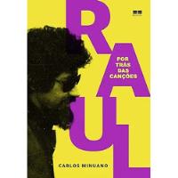 Livro Raul Seixas: Por Trás Das Canções - Carlos Minuano [2019] comprar usado  Brasil 